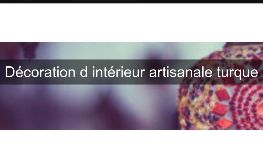 Décoration d'intérieur artisanale turque Décoration d'intérieur artisanale turque