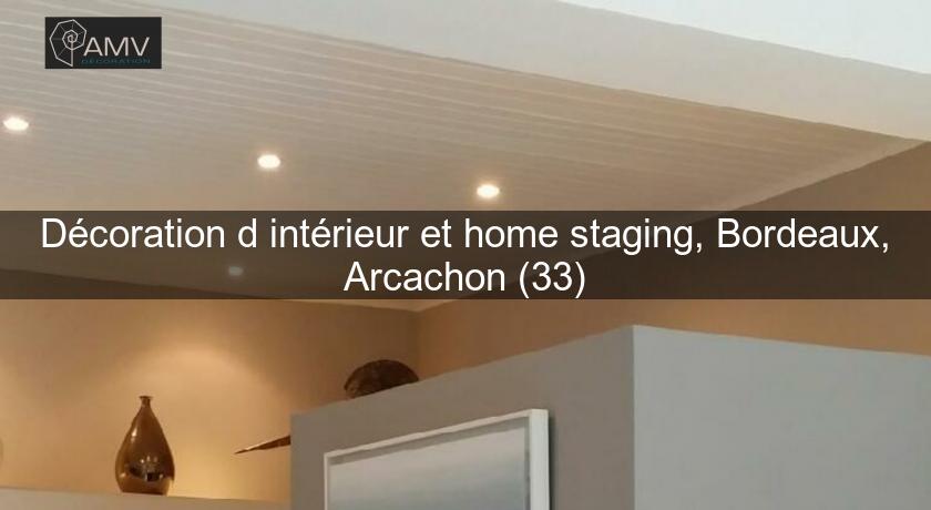 Décoration d'intérieur et home staging, Bordeaux, Arcachon (33)