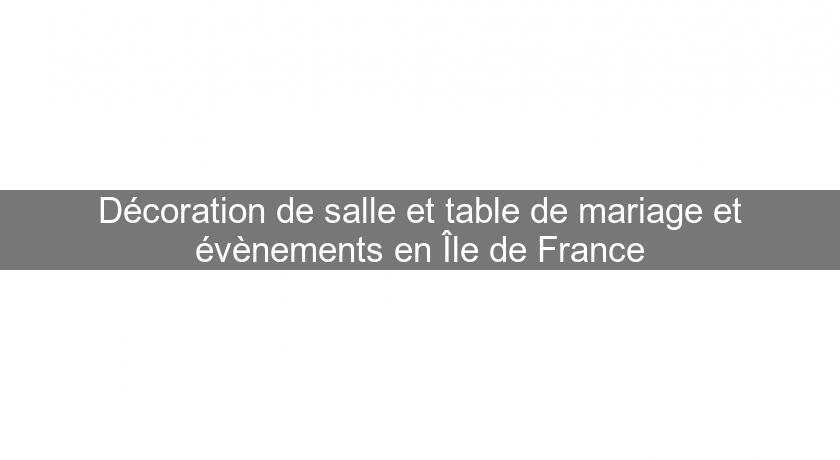 Décoration de salle et table de mariage et évènements en Île de France Décoration de salle et table de mariage et évènements en Île de France