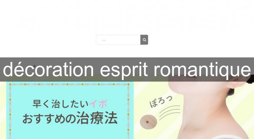 décoration esprit romantique décoration esprit romantique