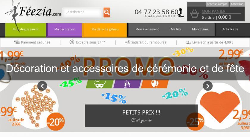 Décoration et accessoires de cérémonie et de fête Décoration et accessoires de cérémonie et de fête