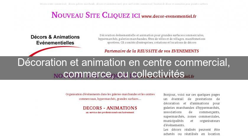 Décoration et animation en centre commercial, commerce, ou collectivités