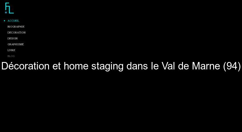 Décoration et home staging dans le Val de Marne (94) Décoration et home staging dans le Val de Marne (94)