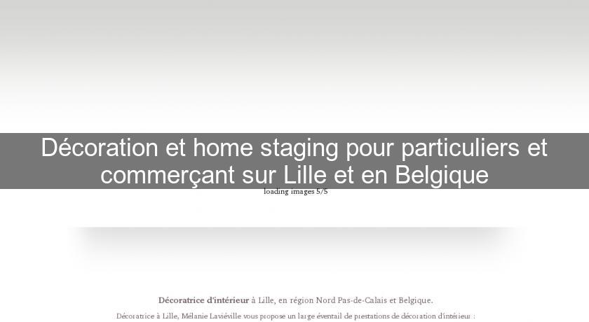 Décoration et home staging pour particuliers et commerçant sur Lille et en Belgique Décoration et home staging pour particuliers et commerçant sur Lille et en Belgique