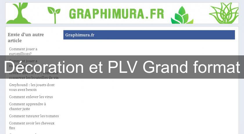 Décoration et PLV Grand format Décoration et PLV Grand format