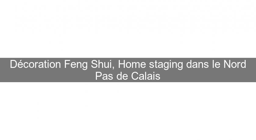 Décoration Feng Shui, Home staging dans le Nord Pas de Calais
