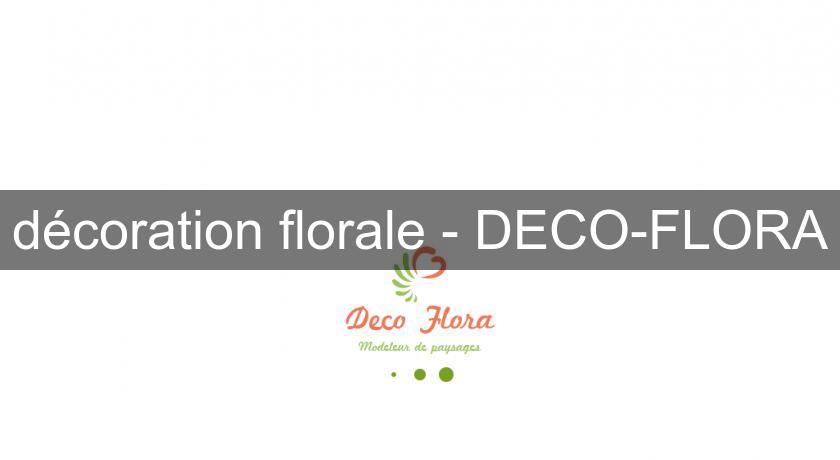décoration florale - DECO-FLORA décoration florale - DECO-FLORA