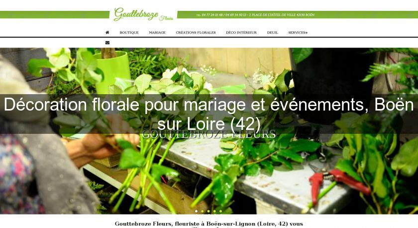 Décoration florale pour mariage et événements, Boën sur Loire (42)