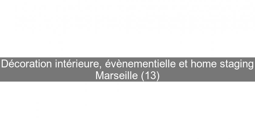 Décoration intérieure, évènementielle et home staging Marseille (13) Décoration intérieure, évènementielle et home staging Marseille (13)