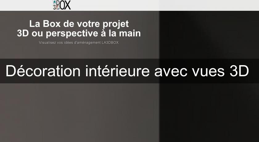 Décoration intérieure avec vues 3D Décoration intérieure avec vues 3D