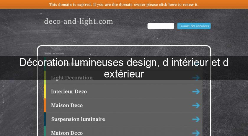 Décoration lumineuses design, d'intérieur et d'extérieur Décoration lumineuses design, d'intérieur et d'extérieur