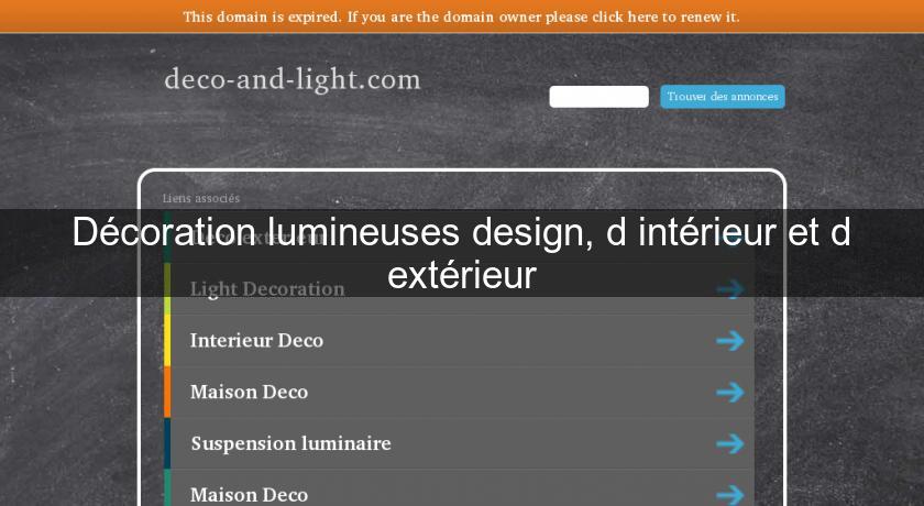 Décoration lumineuses design, d'intérieur et d'extérieur