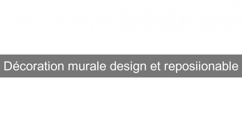 Décoration murale design et reposiionable Décoration murale design et reposiionable