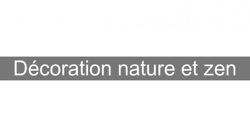 Décoration nature et zen Décoration nature et zen