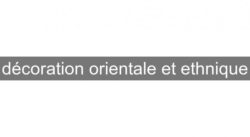 décoration orientale et ethnique décoration orientale et ethnique