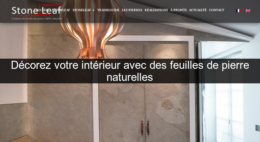 Décorez votre intérieur avec des feuilles de pierre naturelles Décorez votre intérieur avec des feuilles de pierre naturelles