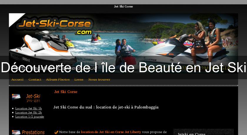 Découverte de l'île de Beauté en Jet Ski