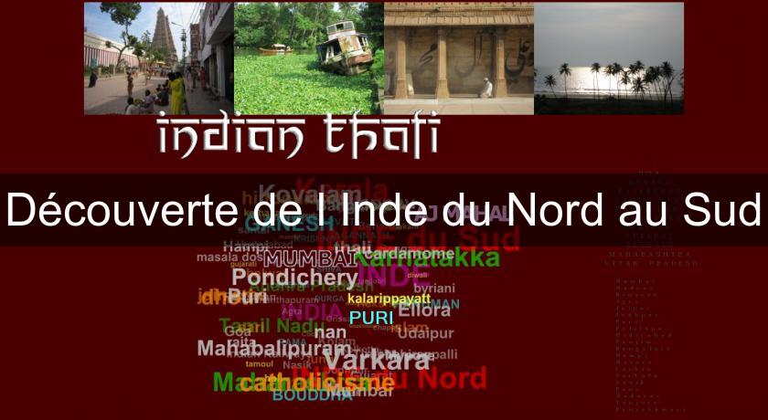 Découverte de l'Inde du Nord au Sud Découverte de l'Inde du Nord au Sud