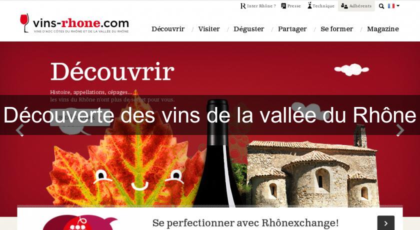 Découverte des vins de la vallée du Rhône Découverte des vins de la vallée du Rhône