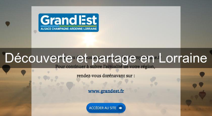 Découverte et partage en Lorraine Découverte et partage en Lorraine