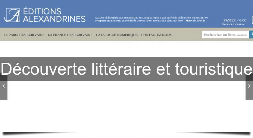 Découverte littéraire et touristique Découverte littéraire et touristique