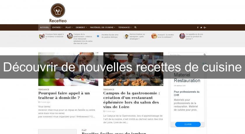 Découvrir de nouvelles recettes de cuisine Découvrir de nouvelles recettes de cuisine