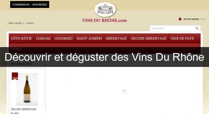 Découvrir et déguster des Vins Du Rhône