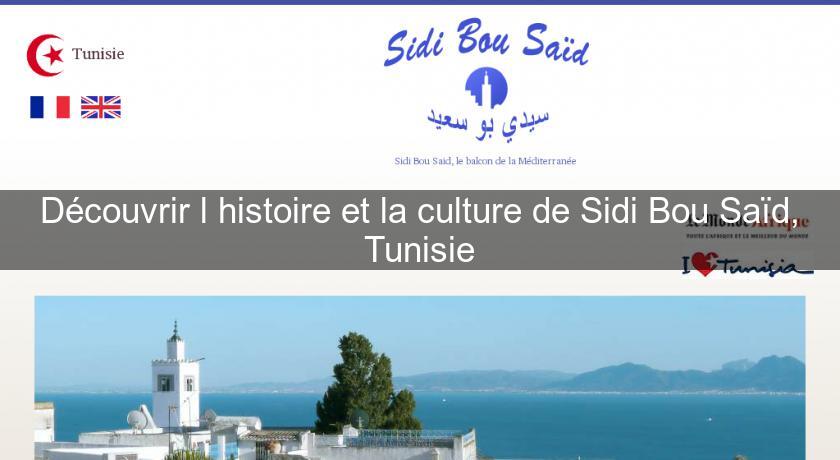 Découvrir l'histoire et la culture de Sidi Bou Saïd, Tunisie