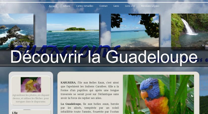Découvrir la Guadeloupe Découvrir la Guadeloupe