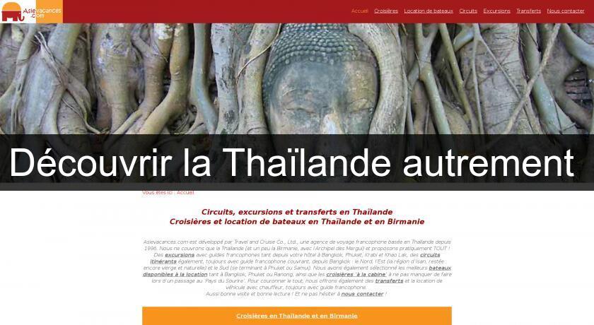 Découvrir la Thaïlande autrement 