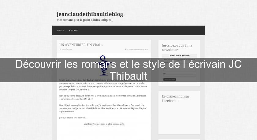 Découvrir les romans et le style de l'écrivain JC Thibault
