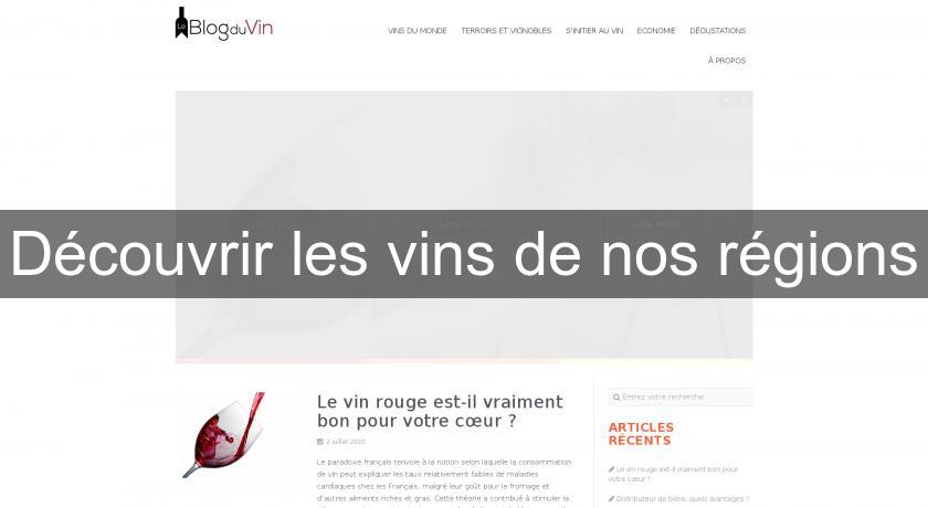 Découvrir les vins de nos régions Découvrir les vins de nos régions