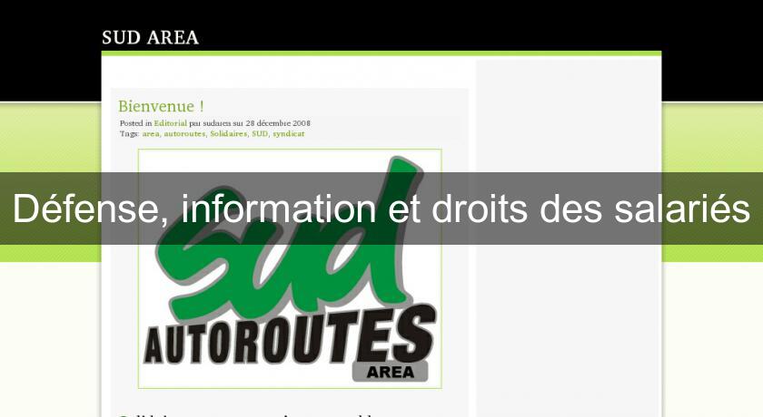 Défense, information et droits des salariés Défense, information et droits des salariés
