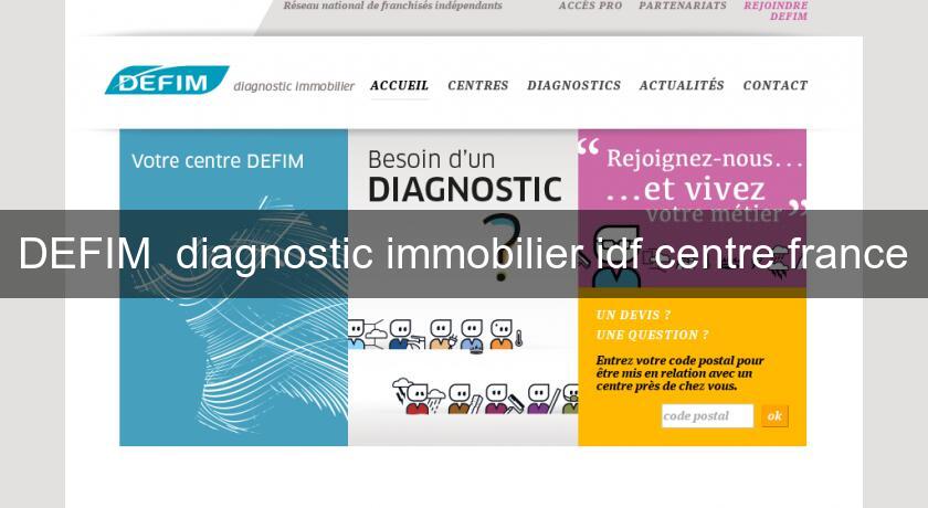 DEFIM diagnostic immobilier idf centre france DEFIM diagnostic immobilier idf centre france