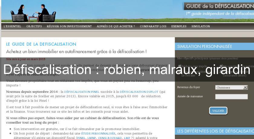 Défiscalisation : robien, malraux, girardin Défiscalisation : robien, malraux, girardin