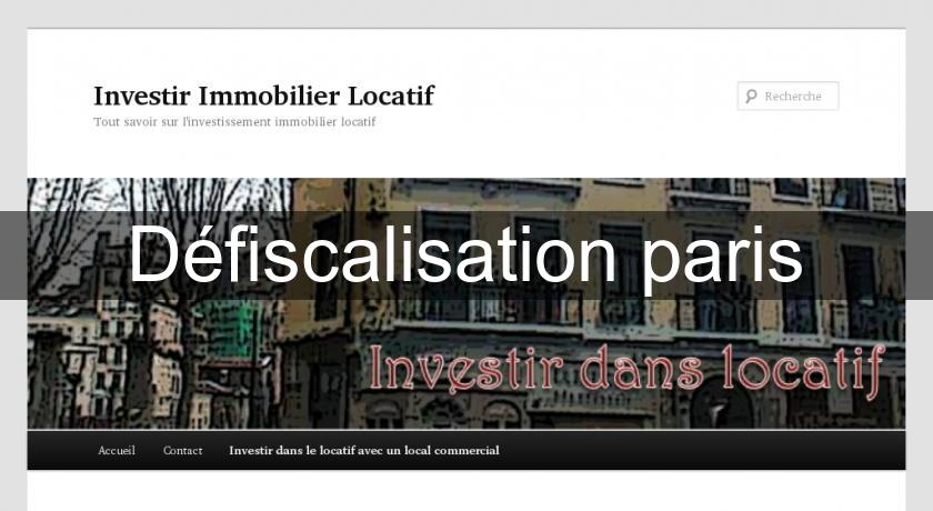 Défiscalisation paris Défiscalisation paris