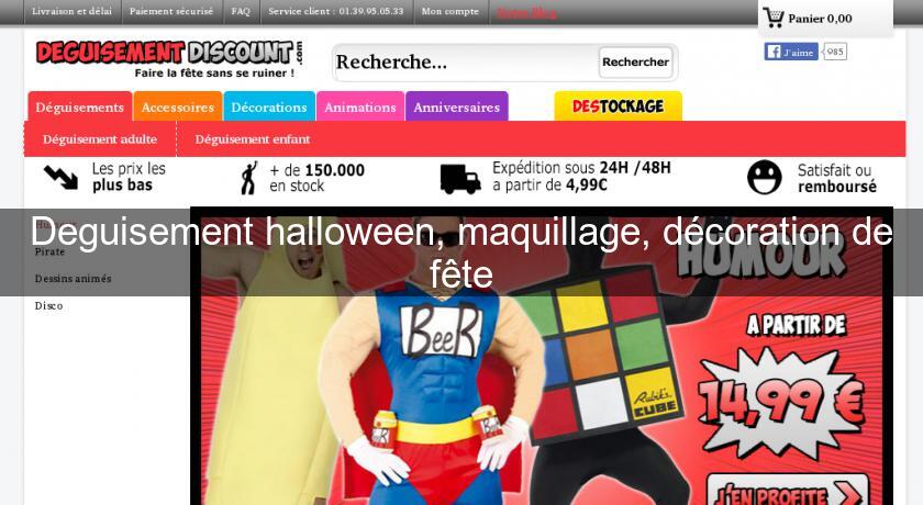 Deguisement halloween, maquillage, décoration de fête Deguisement halloween, maquillage, décoration de fête