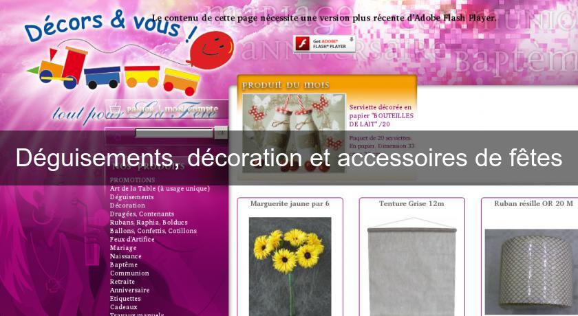 Déguisements, décoration et accessoires de fêtes Déguisements, décoration et accessoires de fêtes