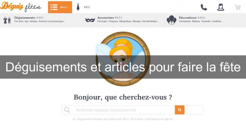 Déguisements et articles pour faire la fête Déguisements et articles pour faire la fête