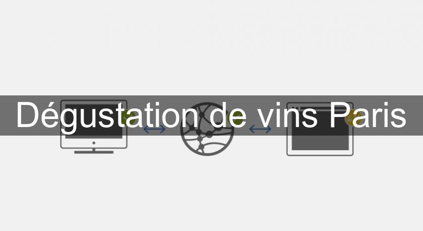 Dégustation de vins Paris Dégustation de vins Paris