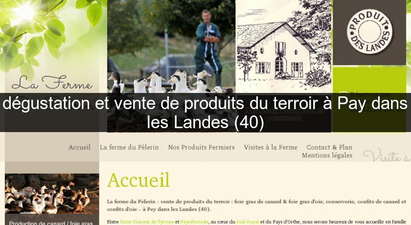 dégustation et vente de produits du terroir à Pay dans les Landes (40)