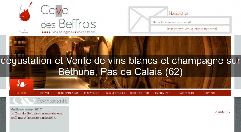 dégustation et Vente de vins blancs et champagne sur Béthune, Pas de Calais (62) dégustation et Vente de vins blancs et champagne sur Béthune, Pas de Calais (62)