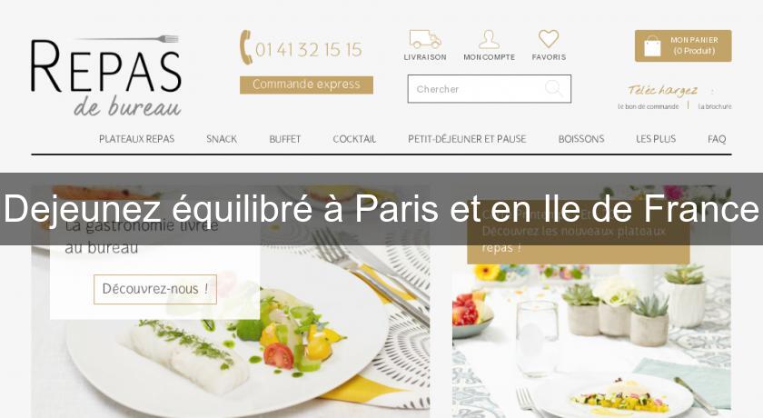 Dejeunez équilibré à Paris et en Ile de France Dejeunez équilibré à Paris et en Ile de France