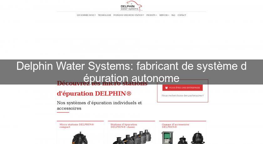 Delphin Water Systems: fabricant de système d'épuration autonome Delphin Water Systems: fabricant de système d'épuration autonome