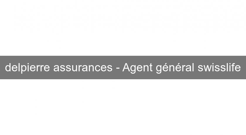 delpierre assurances - Agent général swisslife delpierre assurances - Agent général swisslife