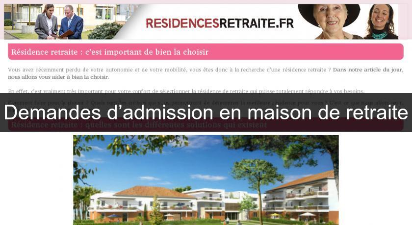 Demandes d’admission en maison de retraite Demandes d’admission en maison de retraite