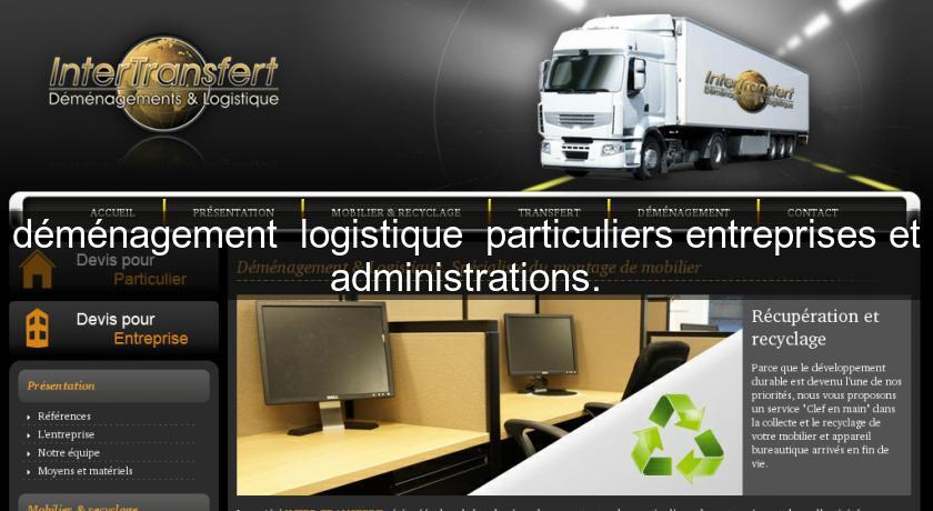 déménagement  logistique  particuliers entreprises et administrations.