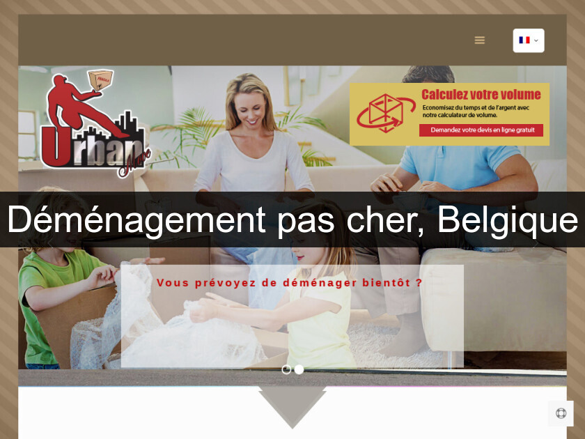 Déménagement pas cher, Belgique Déménagement pas cher, Belgique