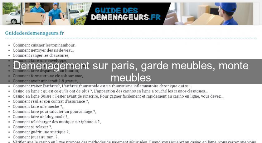 Demenagement sur paris, garde meubles, monte meubles Demenagement sur paris, garde meubles, monte meubles
