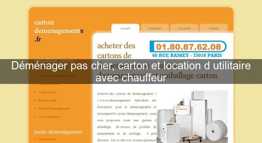 Déménager pas cher, carton et location d'utilitaire avec chauffeur Déménager pas cher, carton et location d'utilitaire avec chauffeur